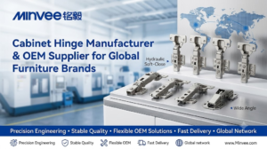Cabinet Hinge Manufacturer & OEM Supplier for Global Furniture Brands