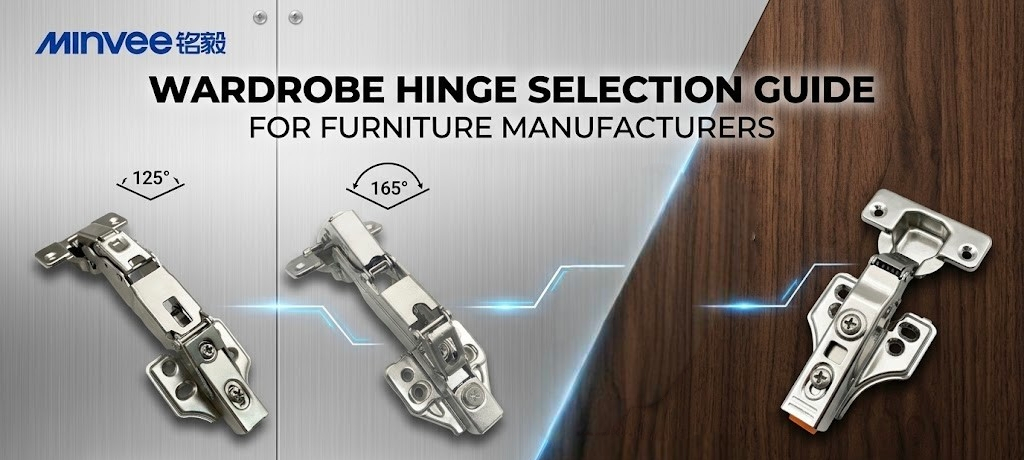 Wardrobe Hinge Selection Guide for Furniture Manufacturers